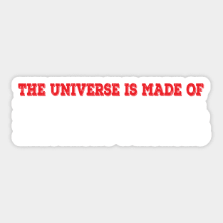 The Universe Is Made Of Protons, Neutrons, Electrons & Morons. Funny Physics Tshirts & Nerdy Gifts Sticker